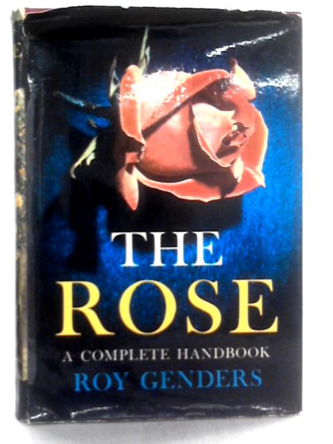 The Rose: A Complete Handbook