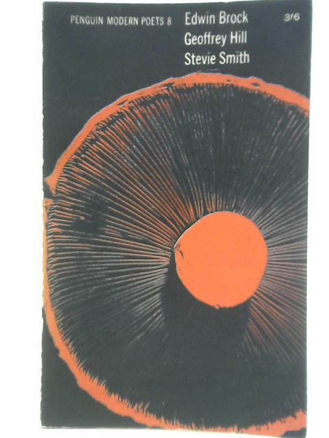 Penguin Modern Poets 8: Edwin Brock, Geoffrey Hill, Stevie Smith