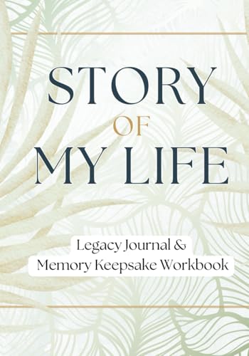 Story of My Life: Legacy Journal and Memory Keepsake Workbook