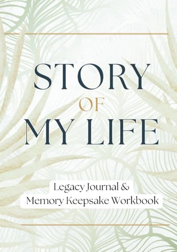 Story of My Life: Legacy Journal and Memory Keepsake Workbook