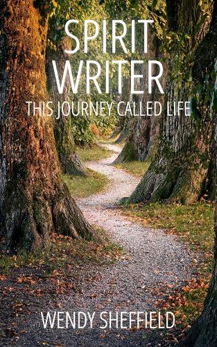 Spirit Writer: This Journey Called Life