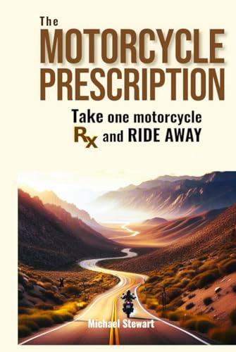 The Motorcycle Prescription