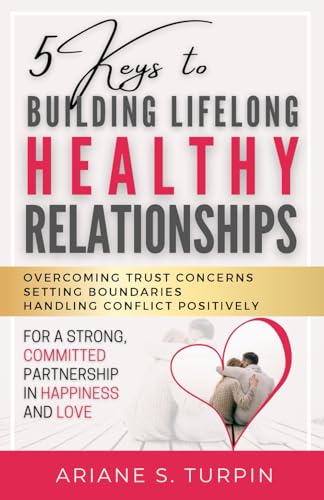 5 Keys to Building Lifelong Healthy Relationships