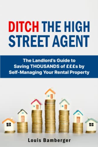 Ditch the High Street Agent: Save THOUSANDS of £££s by Self-Managing Your Rental Property