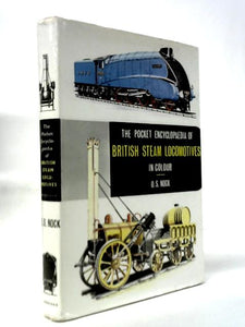 The Pocket Encyclopaedia Of British Steam Locomotives In Colour 