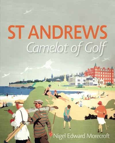 St Andrews: Camelot of Golf