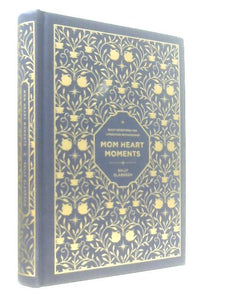 Mom Heart Moments 