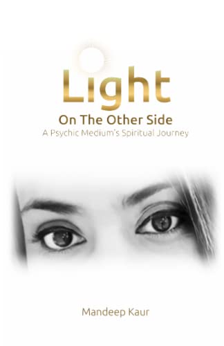 Light On The Other Side: A Psychic Medium’s Spiritual Journey
