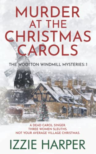 Murder at the Christmas Carols (The Wootton Windmill Mysteries)