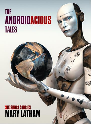 The Androidacious Tales