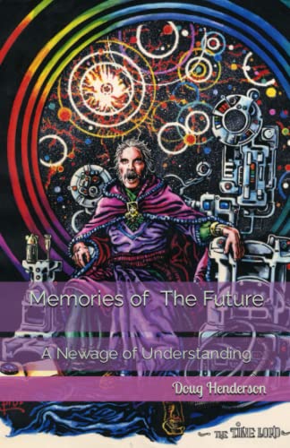 Memories Of The Future: A Newage of Understanding