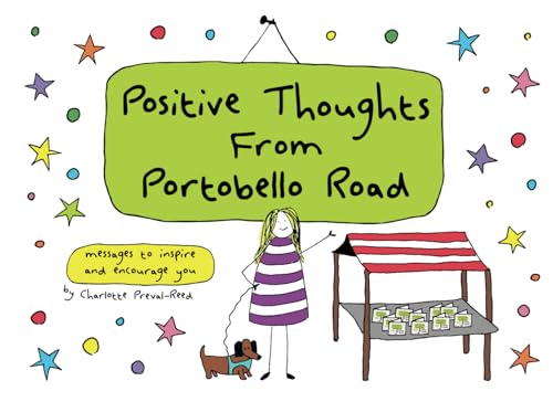 Positive Thoughts From Portobello Road
