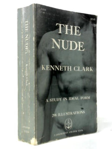 The Nude - A Study In Ideal Form 