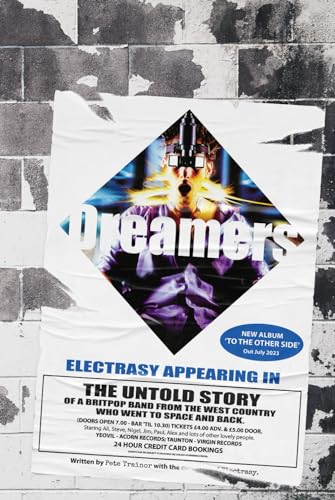 Electrasy: Calling All The Dreamers: The extraordinary true story of a Britpop band from the West Country who went to space and back.