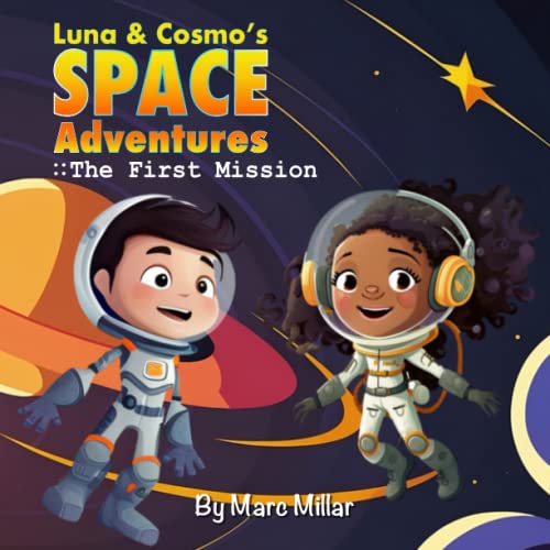 Luna and Cosmo's Space Adventures:: The First Mission