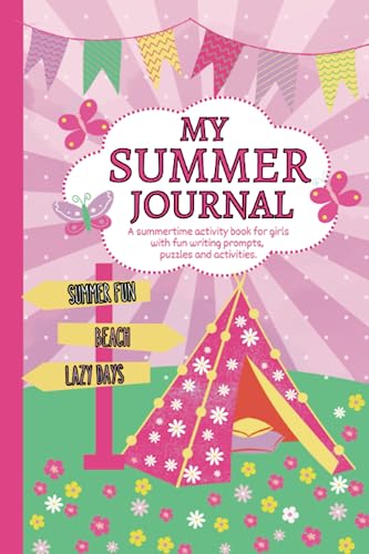 My Summer Journal: A summertime activity book for girls with fun writing prompts, puzzles and activities.