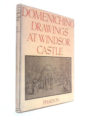 The Drawings of Domenichino in the Collection of His Majesty the King at Windsor Castle