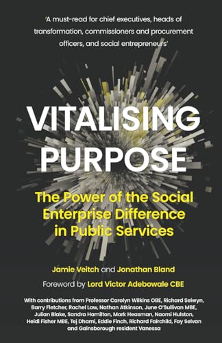 Vitalising Purpose: The Power of the Social Enterprise Difference in Public Services