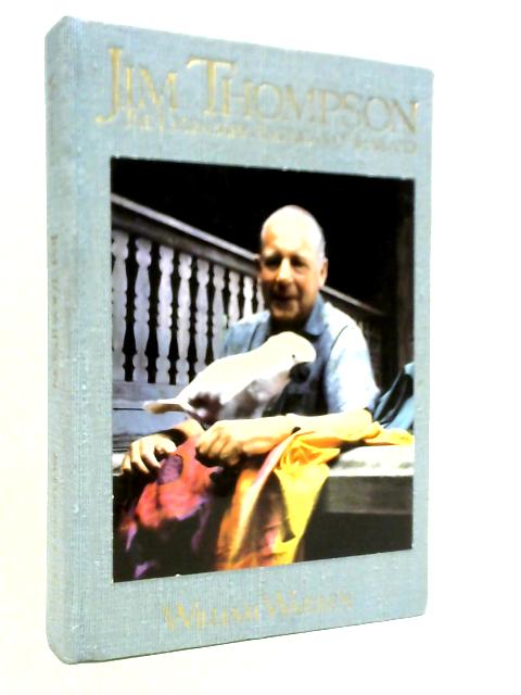 Jim Thompson The Legendary American Of Thailand