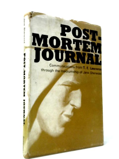 Post-Mortem Journal - Communications From T. E. Lawrence