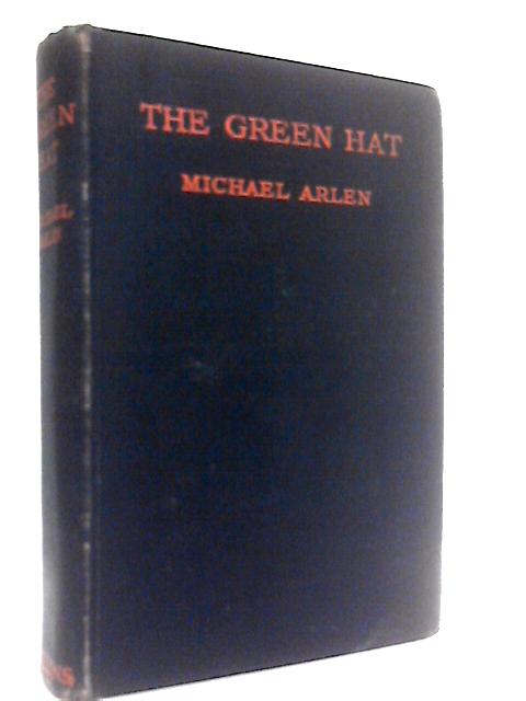 The Green Hat: A Romance For A Few People