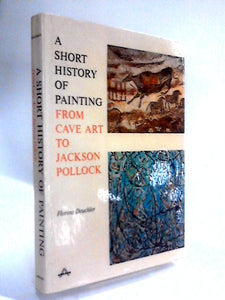 Short History of Painting From Cave Art To Jackson Pollock 