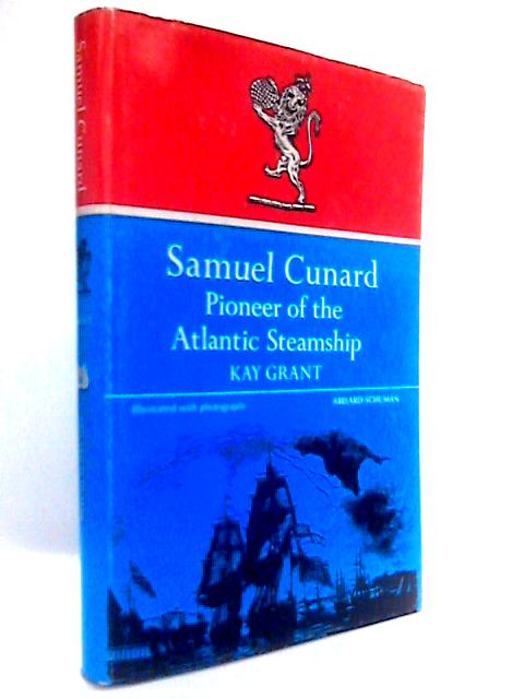 Samuel Cunard: Pioneer of the Atlantic Steamship