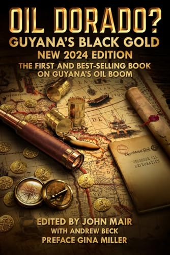 Oil Dorado? Guyana's Black Gold (2024 edition)