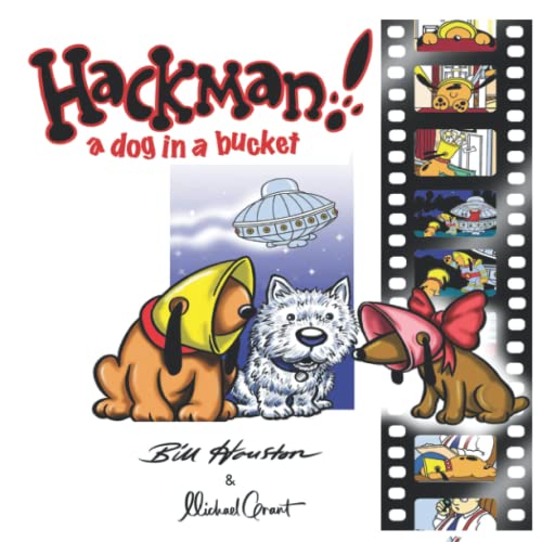 Hackman! A dog in a bucket: The comedy adventures of a cartoon dog