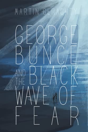 George Bunce and The Great Wave of Fear