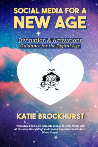 Social Media For A New Age : Divination and Activations: Guidance for the Digital Age