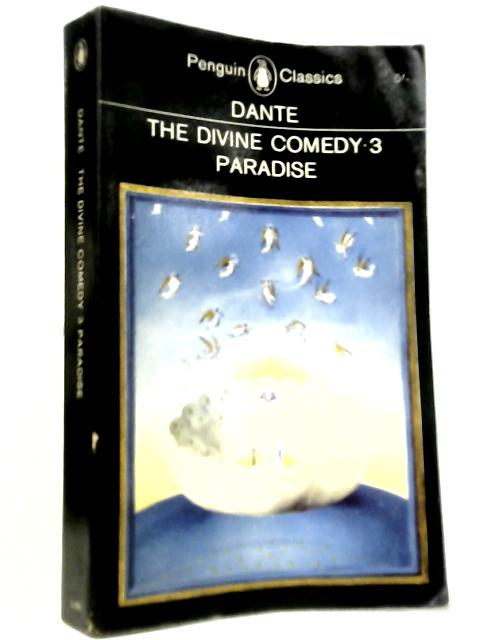 The Comedy of Dante Alighieri the Florentine - Cantica III Paradise (Il Paradiso)