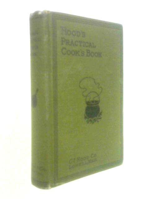 Hood's Practical Cook's Book: For the Average Household