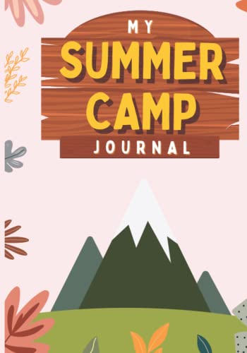 My Summer Camp Journal: A Summer Camp Journal for Girls & Boys with Writing Prompts. Keepsake Journal for Kids Summer Camp Memories (Yellow)