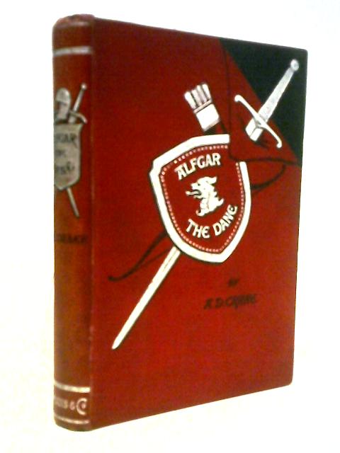 Alfgar The Dane; Or, The Second Chronicle Of ’Scendune: A Tale Of The Days Of Edmund Ironside