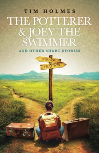 The Potterer & Joey the Swimmer, and Other Short Stories