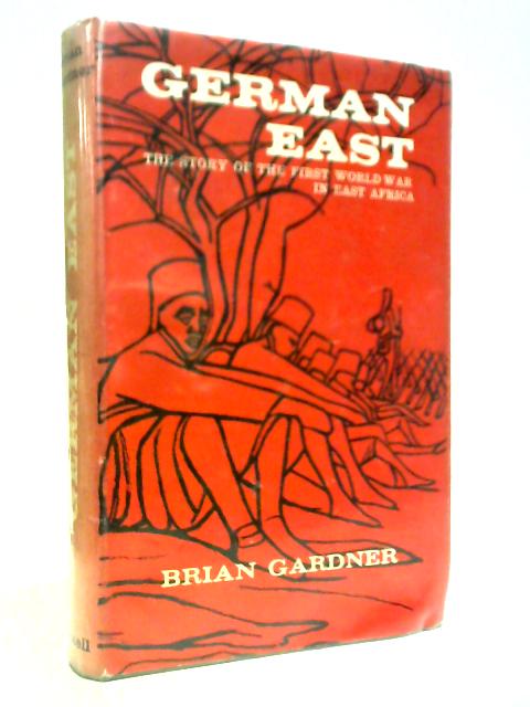 German East: The Story Of The First World War In East Africa