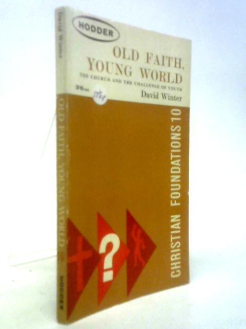Old Faith, Young World (Christian Foundations)