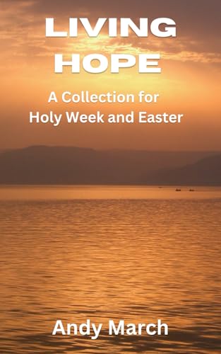 Living Hope - A Collection for Holy Week and Easter