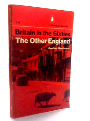 The Other England (Britain In The Sixties Series)