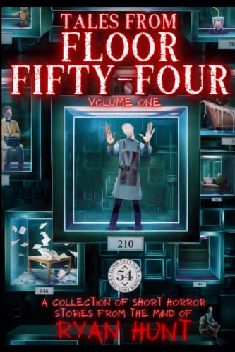 Tales from Floor Fifty-Four (Volume 1): A collection of spine-tingling Horror stories