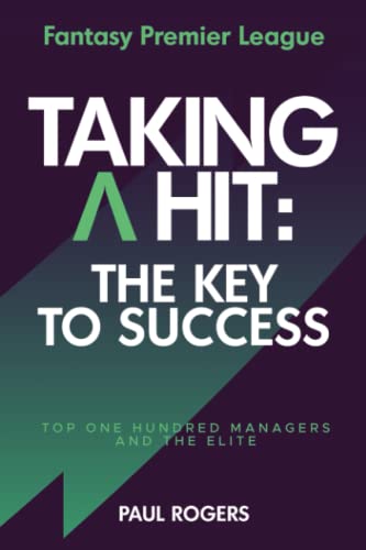 Fantasy Premier League - Taking A Hit: The Key To Success