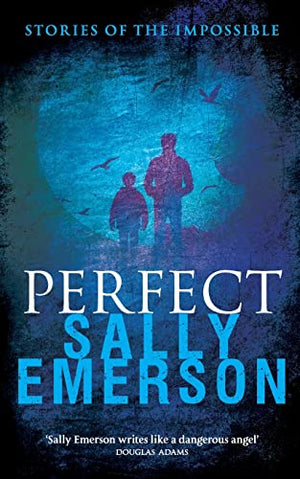 Perfect, Stories of the Impossible
