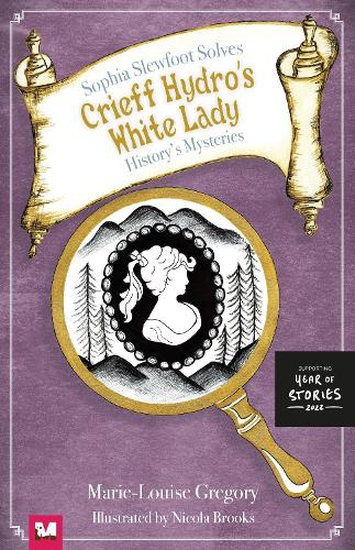 Sophia Slewfoot Solves Histories Mysteries - Crieff Hydro's White Lady
