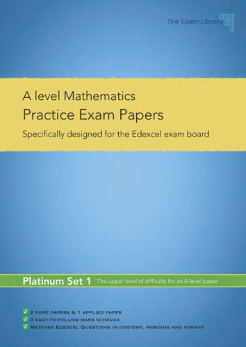 A level Maths Practice Exam Papers- Platinum Set 1: Specifically designed for the Edexcel exam board