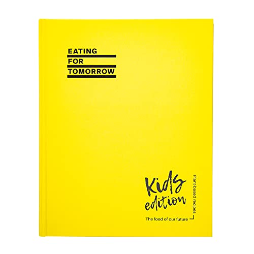 Eating For Tomorrow - Kids Edition Cookbook