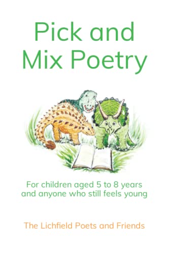 Pick and Mix Poetry: For children aged 5 to 8 years and anyone who still feels young