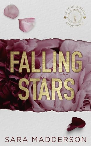 Falling Stars: A Celebrity, Lovers to Enemies to Lovers, Second Chance Standalone Romantic Comedy (Love in London)