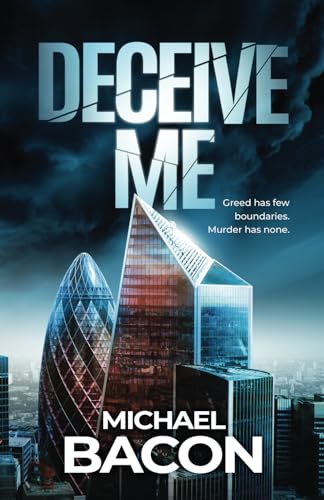 Deceive Me: Greed has few boundaries. Murder has none.