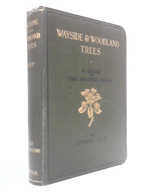 Wayside and Woodland Trees: A Guide to the British Sylva